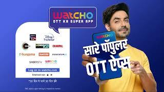 Save On Your Entertainment  Watcho OTT ka Super App  18 OTTs In 1 App  Feat. Aparshakti Khurana