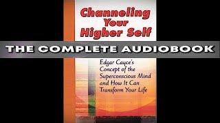 Edgar Cayce On Channeling Your Higher Self AUDIOBOOK