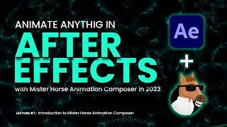 Mister Horse Animation Composer How to ANIMATE ANYTHING in After Effect in 2023