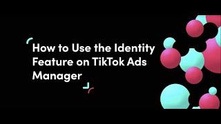 How to Use the Identity Feature on TikTok Ads Manager