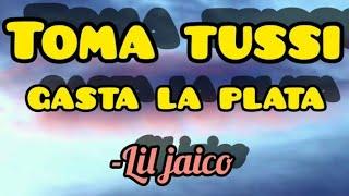 Lil jaico-toma tussi gasta la plata FULL LYRICS