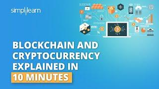Blockchain And Cryptocurrency Explained In 10 Minutes  Blockchain And Cryptocurrency  Simplilearn