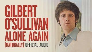Gilbert OSullivan - Alone Again Naturally Official Audio
