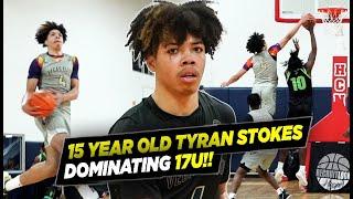 TYRAN STOKES 67 Fifteen Year Old DOMINATING 17U BEST FRESHMAN in the Nation?