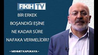 Bir erkek boşandığı eşine ne kadar süre nafaka vermelidir? Mehmet KAPUKAYA - Fıkıh TV