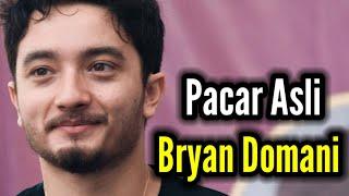 Berparas Cantik... INILAH PACAR ASLI BRYAN DOMANI