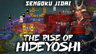 Rise of Hideyoshi - Japanese Sengoku Jidai DOCUMENTARY