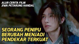 PENIPU YANG MENJADI PENDEKAR ROH TERKUAT  Alur Cerita Film China Terbaru