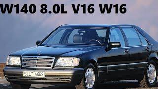 MERCEDES W140 8.0 LITERS W16 and V16 THAT WE  NEVER HAD 