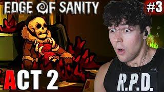 ACT 2 - Edge Of Sanity Full Gameplay Playthrough PART 3