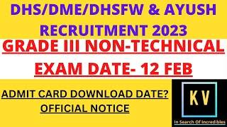 DHSDMEDHSFWAYUSH RECRUITMENT 2023 GRADE III NON-TECHNICALADMIT CARD & EXAM DATE CONFIRMED