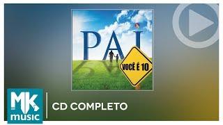 Pai Você é 10  - Coletânea CD COMPLETO