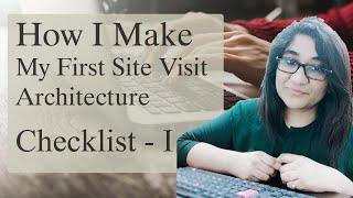 Checklist for First Site Visit - Part 1 by Architect Nidhi Nagda l Architecture