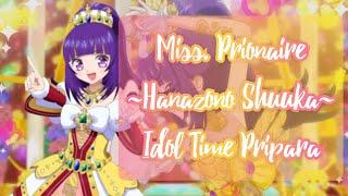 Miss. Prionaire Hanazono Shuuka Idol Time Pripara お嬢。プリオネア、花園修花、アイドルタイムプリパラ