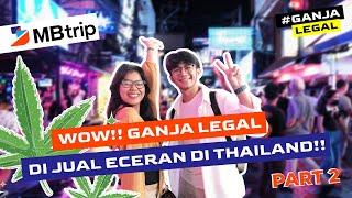 GANJA LEGAL DI THAILAND BANYAK DIJUAL DI PINGGIR JALAN  KE THAILAND CUMA ABIS 700RB- DAY 3 PART 2