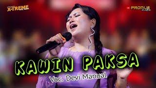 KAWIN PAKSA - DEVI MANUAL  EDISI NGORKES BARENG EXTRIM LIVE MUSIC PART 4