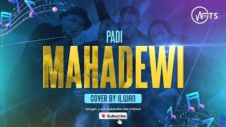 PADI - MAHADEWI Cover by Ilwan Permana