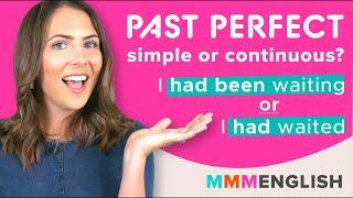 How To Use Past Perfect Tenses  SIMPLE or CONTINUOUS