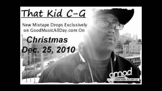 That Kid C-G - The Future GoodMusicAllDay.com Exclusive