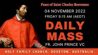 Daily Mass  04 NOV 2022 915 AM AEDT  Fr. John Prince VC  Holy Family Church Doveton