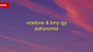 Tony Igy & Vicetone - Astronomia 1 Hour