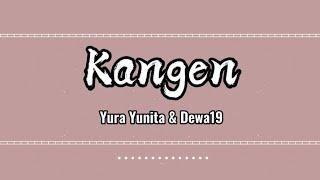 Kangen - Yura Yunita & Dewa19  Lirik