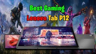 LENOVO TAB P12 FULL SPECIFICATIONS  BEST GAMING TABLET