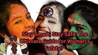 Stay Smart Stay SafeThe Ultimate Guide for Women’s Safety new women women justice for women