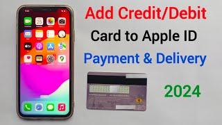 How to Add CreditDebit Card to Apple Id Payment &  Delivery 2024