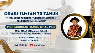 ORASI ILMIAH 70 TAHUN  Prof. MUCHLIS HAMDI MPA. Ph.D