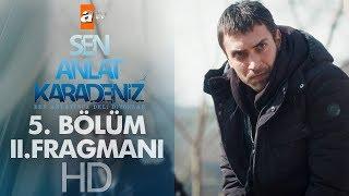 Sen Anlat Karadeniz 5. Bölüm 2. Fragmanı