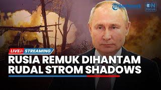 Rusia Remuk Dihantam Rudal Storm Shadows Ledakan Dahsyat Bak Api Neraka