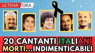 20 CANTANTI Italiani MORTI indimenticabili ricordi?