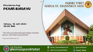 MISA HARIAN PAGI -  PEKAN BIASA XV     Selasa 16 Juli 2024  Pukul 06.00 Wib