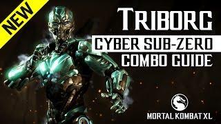 Mortal Kombat X TRIBORG Cyber Sub-Zero NEW Combo Guide