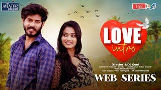 Love Intro Full Series  Romantic Telugu Shorts Series  Latest 2024 Web Series  The Aviator Studio