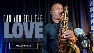 CAN YOU FELL THE LOVE Elton john Instrumental - Angelo Torres Sax Cover