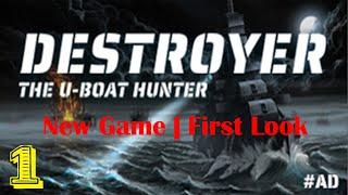 Destroyer The U-Boat Hunter  New Game  First Look  #Sponsored  Early Access Part 1