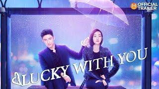 Official TrailerLucky With You Johnny Huang Claudia Wang  三生有幸遇上你