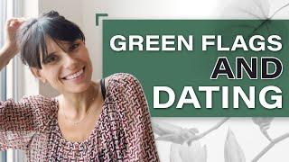 Green Flags & Dating