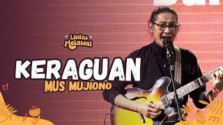 MUS MUJIONO - KERAGUAN LIVE AT LINTAS MELAWAI  R66 MEDIA