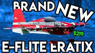 Learn to FLY 3D WITHOUT Breaking Your Bank E-flite Eratix 3D