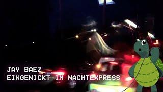 Jay Baez - Eingenickt im Nachtexpress