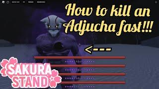 Sakura Stand How to kill an Adjucha easily