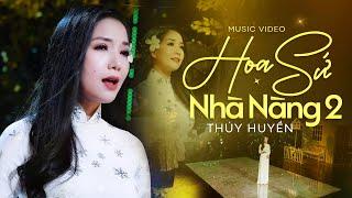 Hoa Sứ Nhà Nàng 2 - Thúy Huyền  Ca Khúc gây thổn thức trái tim người nghe