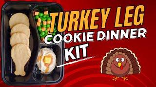 How to Make a Turkey Leg Dinner Cookie Kit