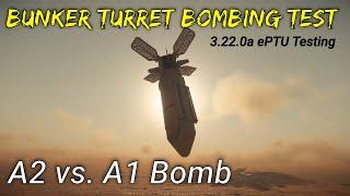 A1 & A2 Bomb Test On Bunker Turrets  ePTU New Bunker Turret Test #3  Star Citizen Science & Fun 4K