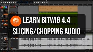 Learn Bitwig 4.4  Slicing Chopping Audio Samples & Drum Loops  In-depth