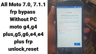 All Moto 7.0 7.1.1 moto g4g4 plusg5g6e4e4 plus frp bypass Without PC   mobile cell phone