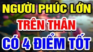 Phật Dạy Người Có Phúc Khí Đều Có 4 Đức Tính Này Phúc Dày Mệnh Lớn - LIỆU BẠN CÓ KHÔNG?  THHT